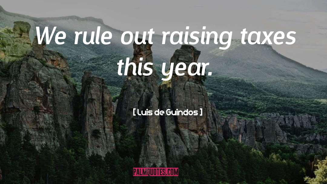 Estate Taxes quotes by Luis De Guindos
