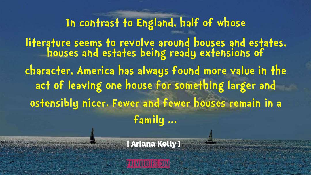 Estates quotes by Ariana Kelly