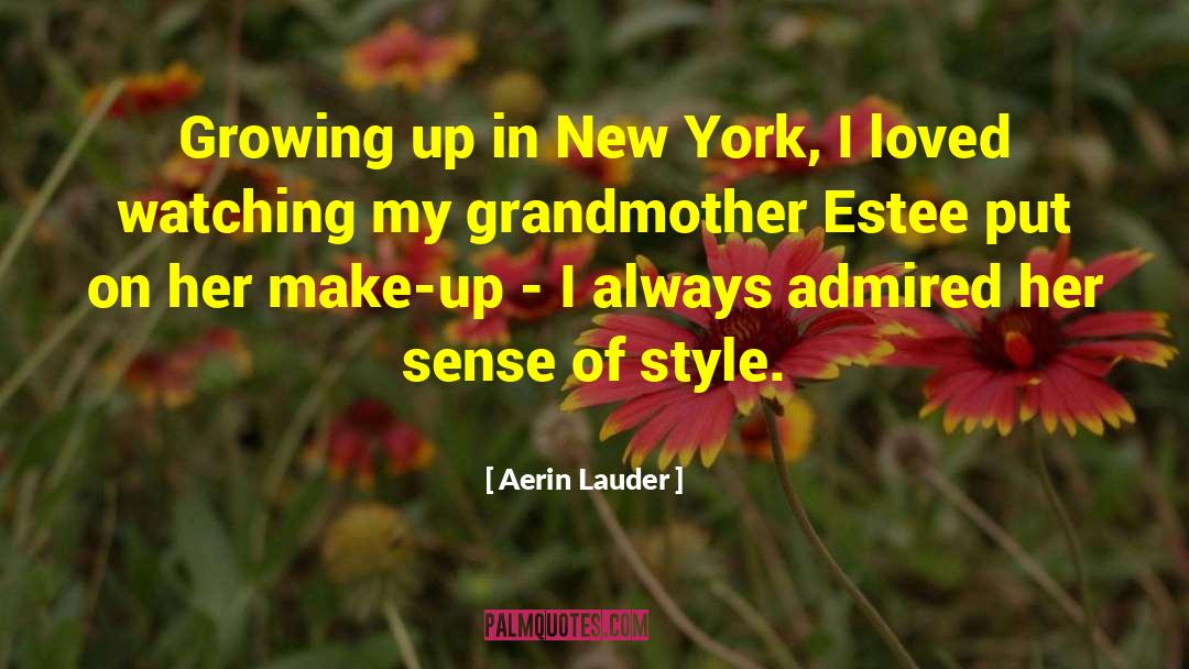 Estee Lauder Entrepreneur quotes by Aerin Lauder