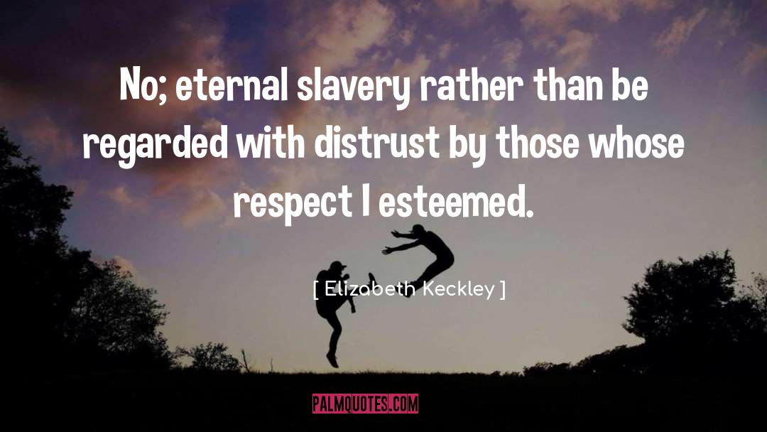 Esteemed quotes by Elizabeth Keckley