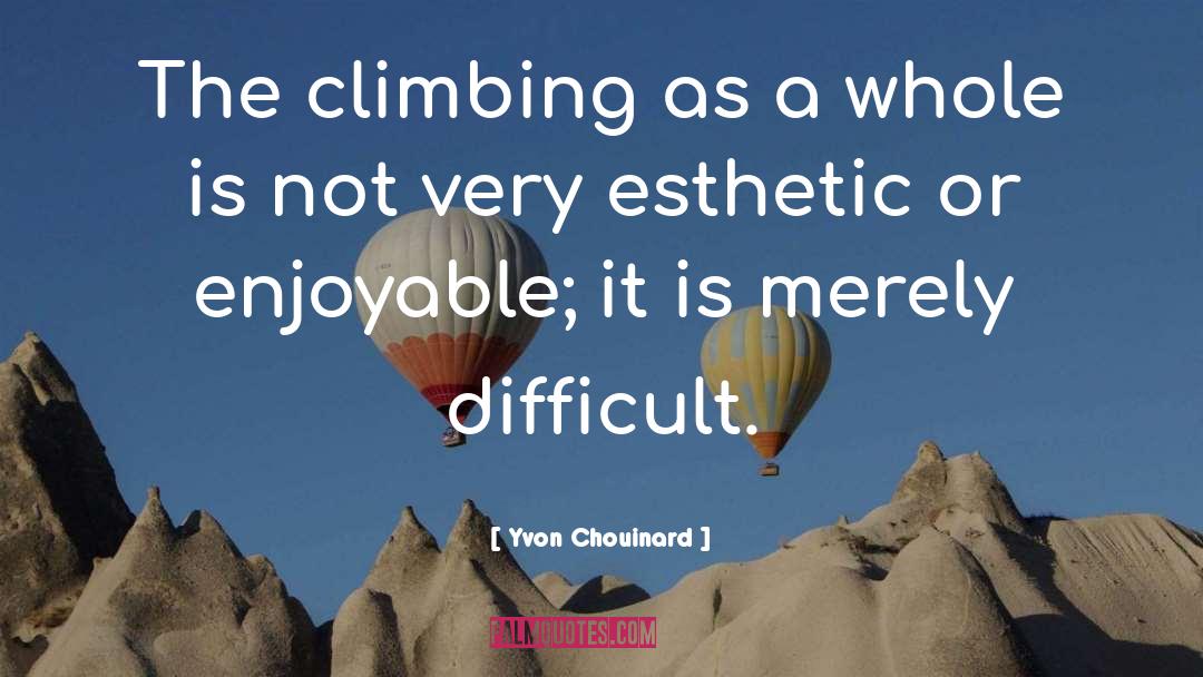 Esthetic quotes by Yvon Chouinard