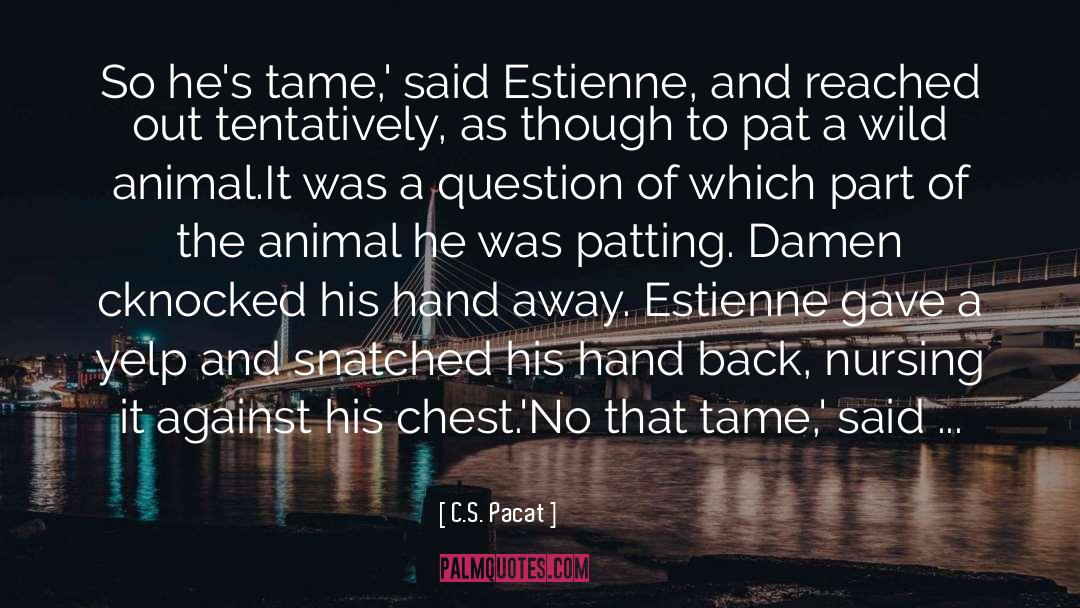 Estienne quotes by C.S. Pacat