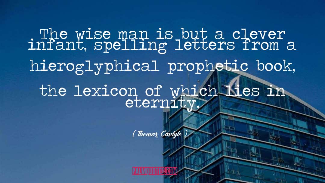 Estimable Spelling quotes by Thomas Carlyle