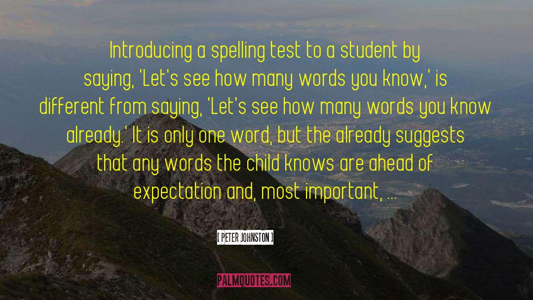 Estimable Spelling quotes by Peter Johnston