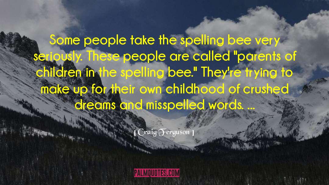 Estimable Spelling quotes by Craig Ferguson