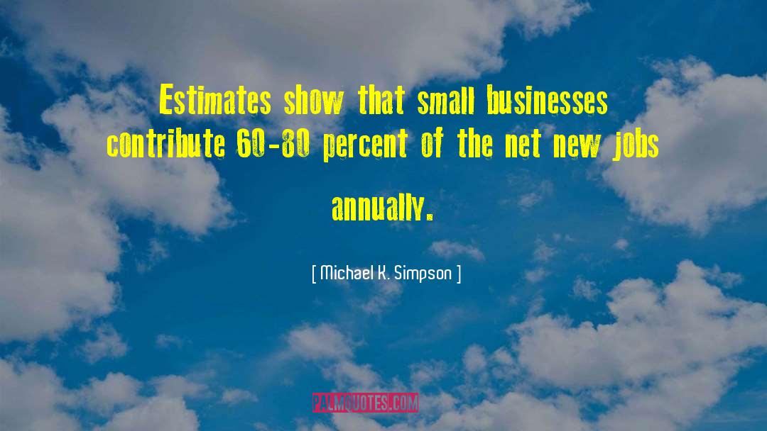 Estimates quotes by Michael K. Simpson