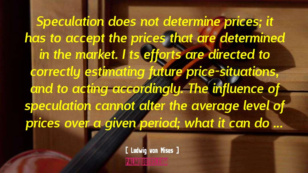 Estimating quotes by Ludwig Von Mises