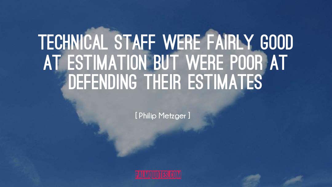 Estimation quotes by Philip Metzger