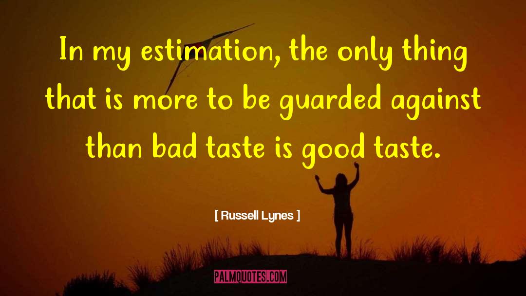 Estimation quotes by Russell Lynes