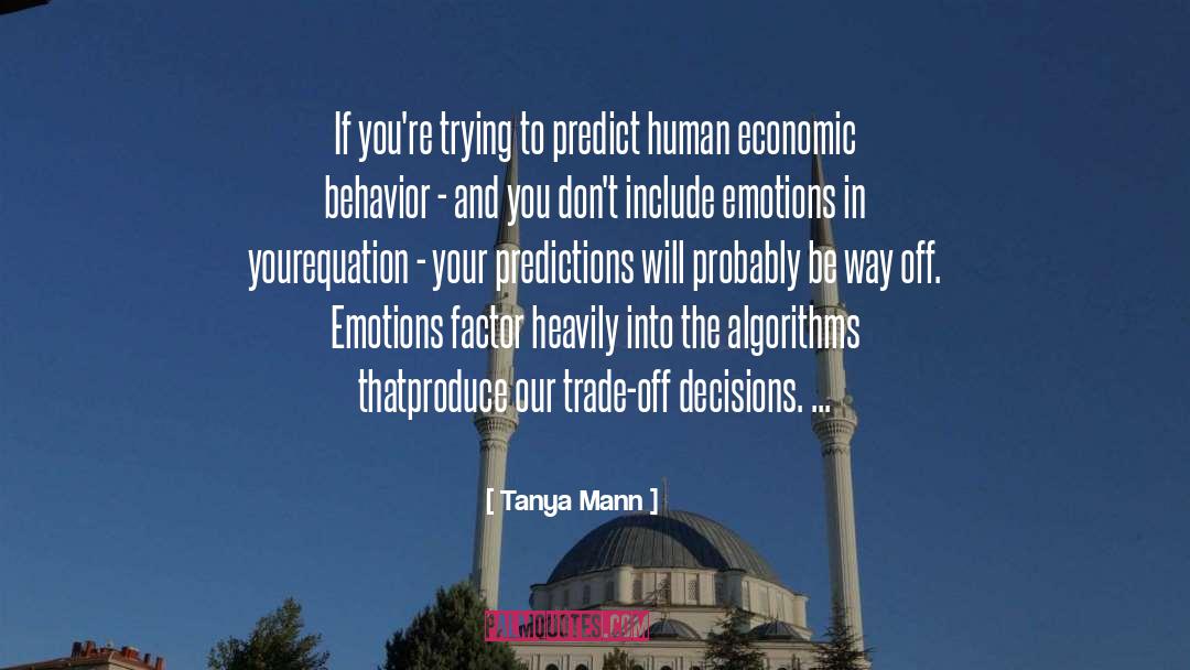 Estimations And Predictions quotes by Tanya Mann