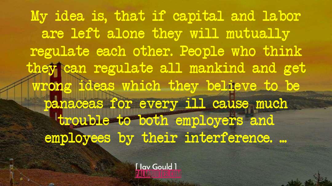 Estranged Labor quotes by Jay Gould