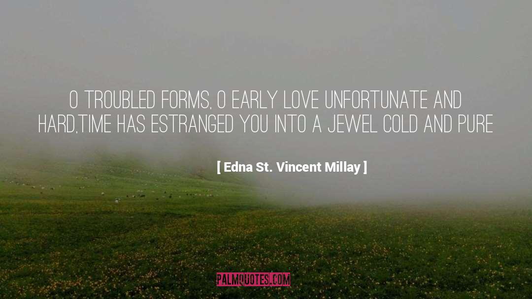 Estranged quotes by Edna St. Vincent Millay