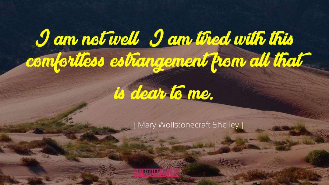 Estrangement quotes by Mary Wollstonecraft Shelley