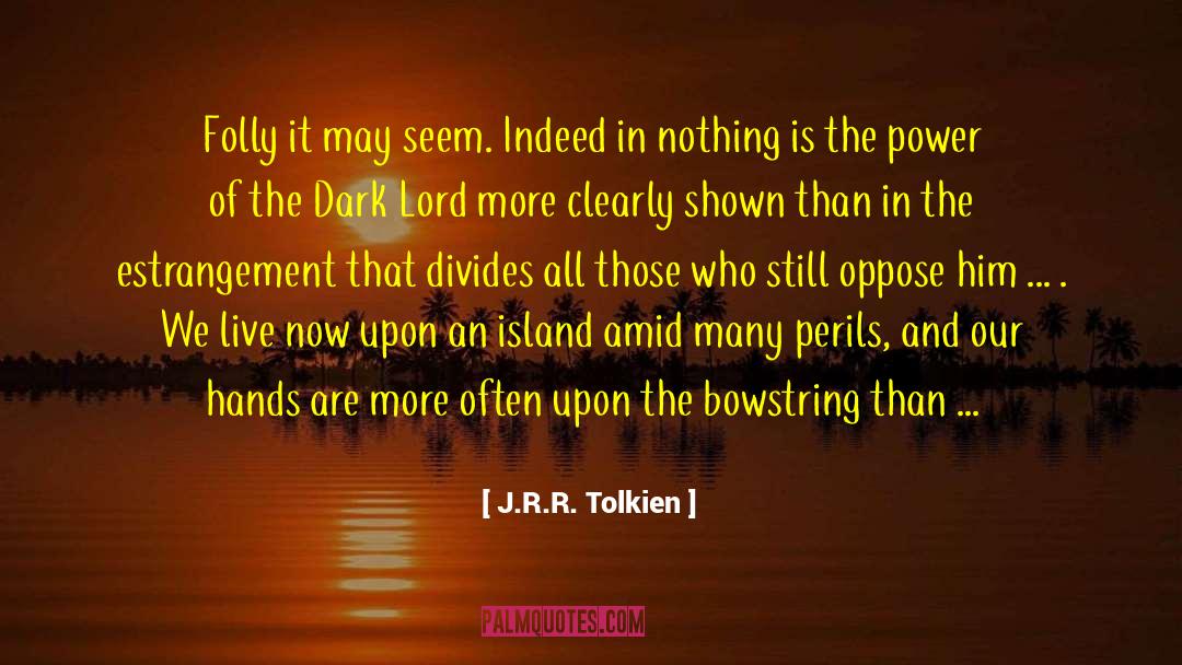 Estrangement quotes by J.R.R. Tolkien