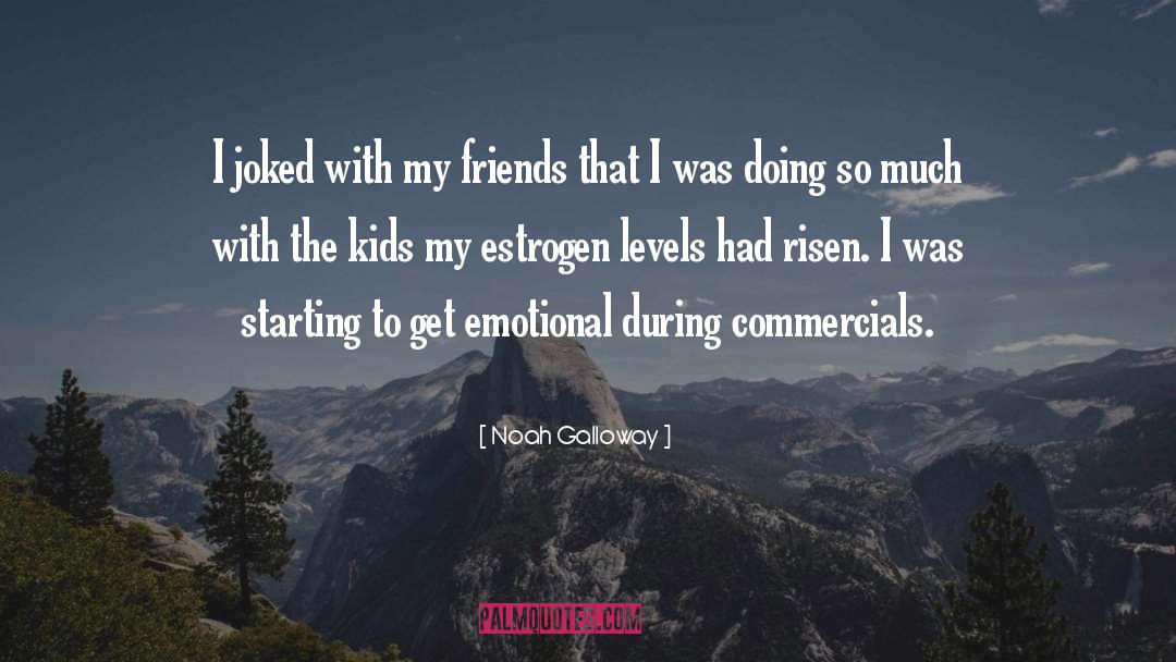 Estrogen quotes by Noah Galloway