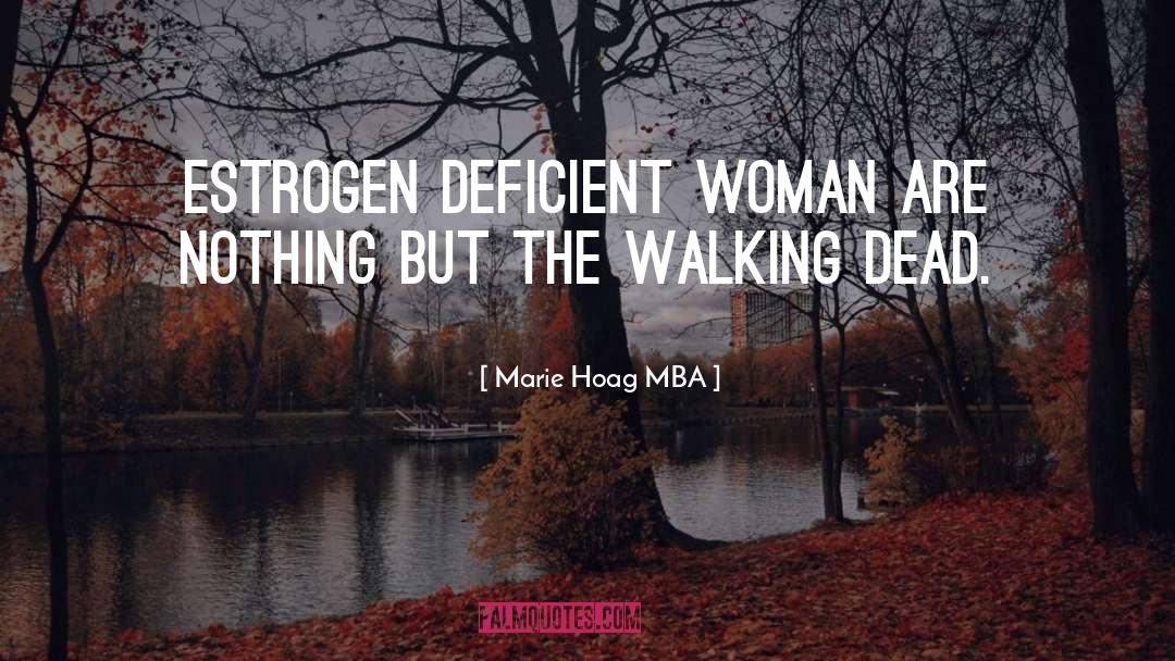 Estrogen quotes by Marie Hoag MBA