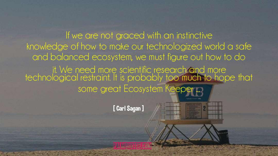 Estuarine Ecosystem quotes by Carl Sagan
