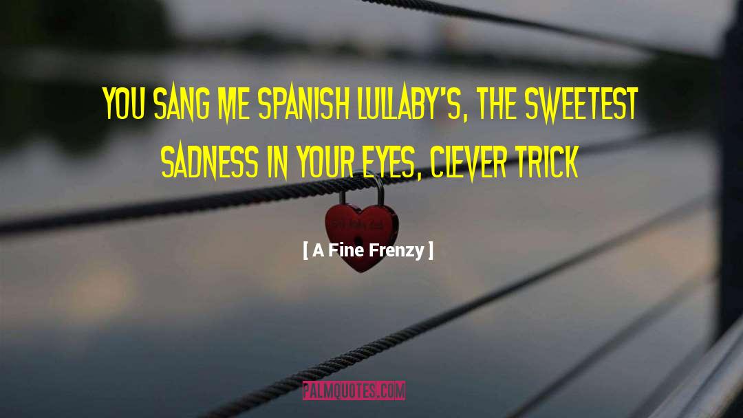 Estupida In Spanish quotes by A Fine Frenzy