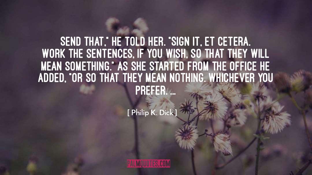Et Cetera quotes by Philip K. Dick