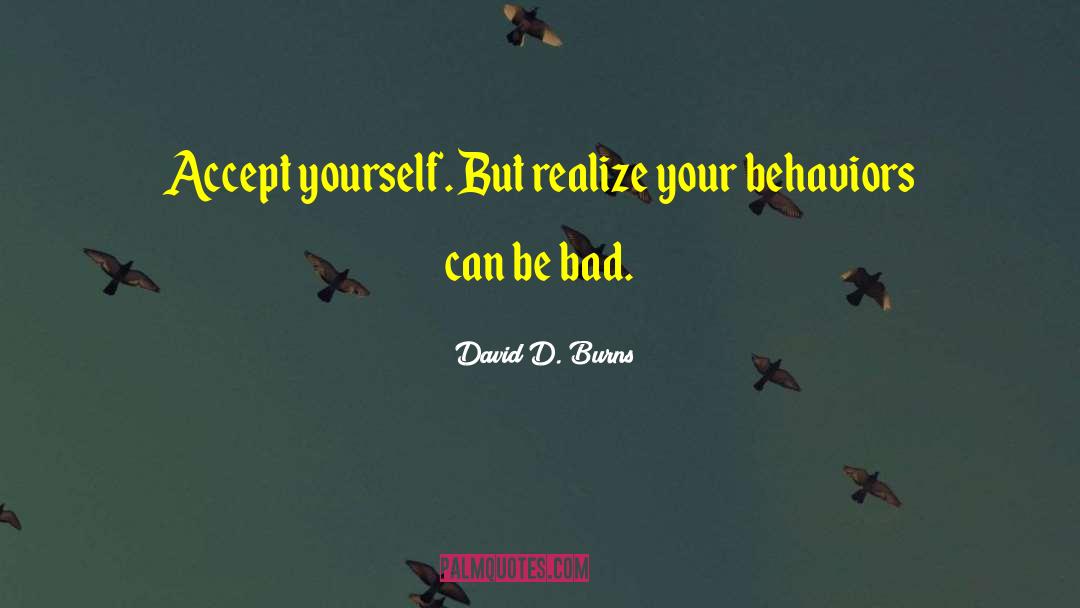 Etc Behavior quotes by David D. Burns