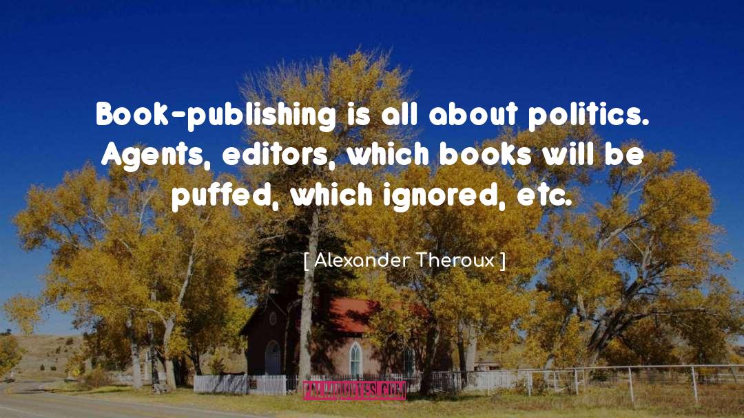Etc quotes by Alexander Theroux