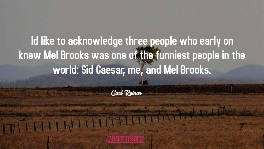 Etchebarren Brooks quotes by Carl Reiner
