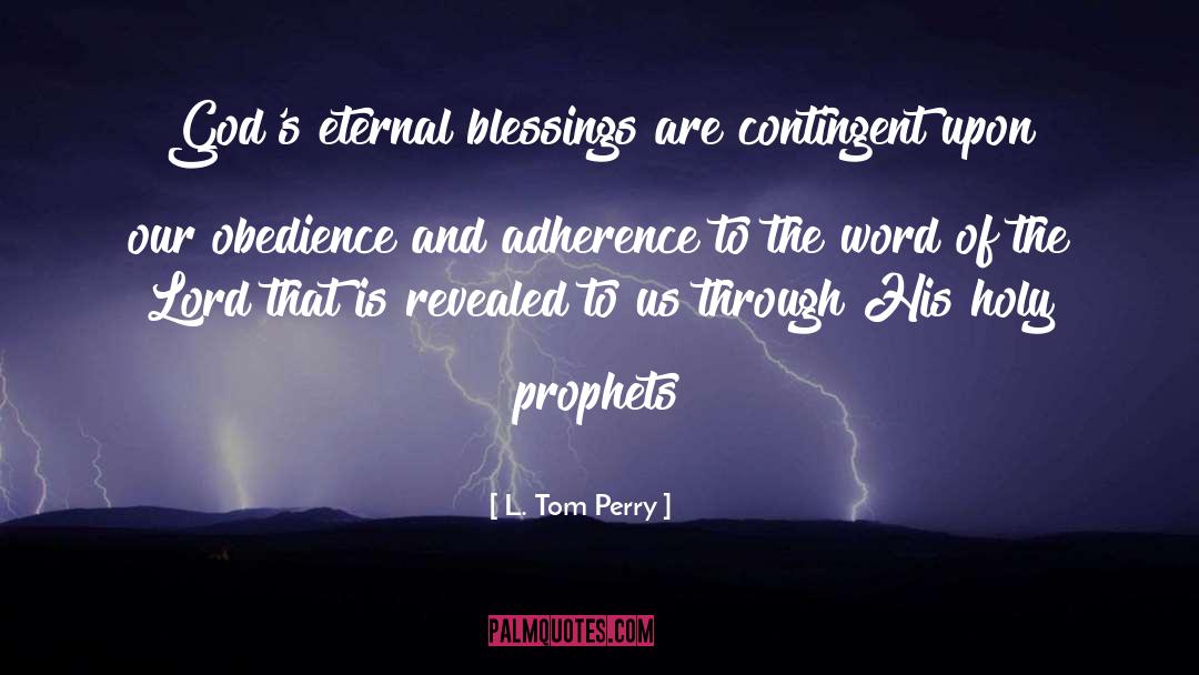 Eternal Bliss quotes by L. Tom Perry