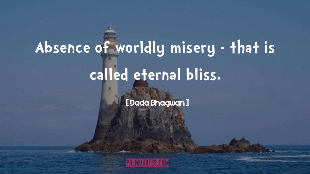 Eternal Bliss quotes by Dada Bhagwan