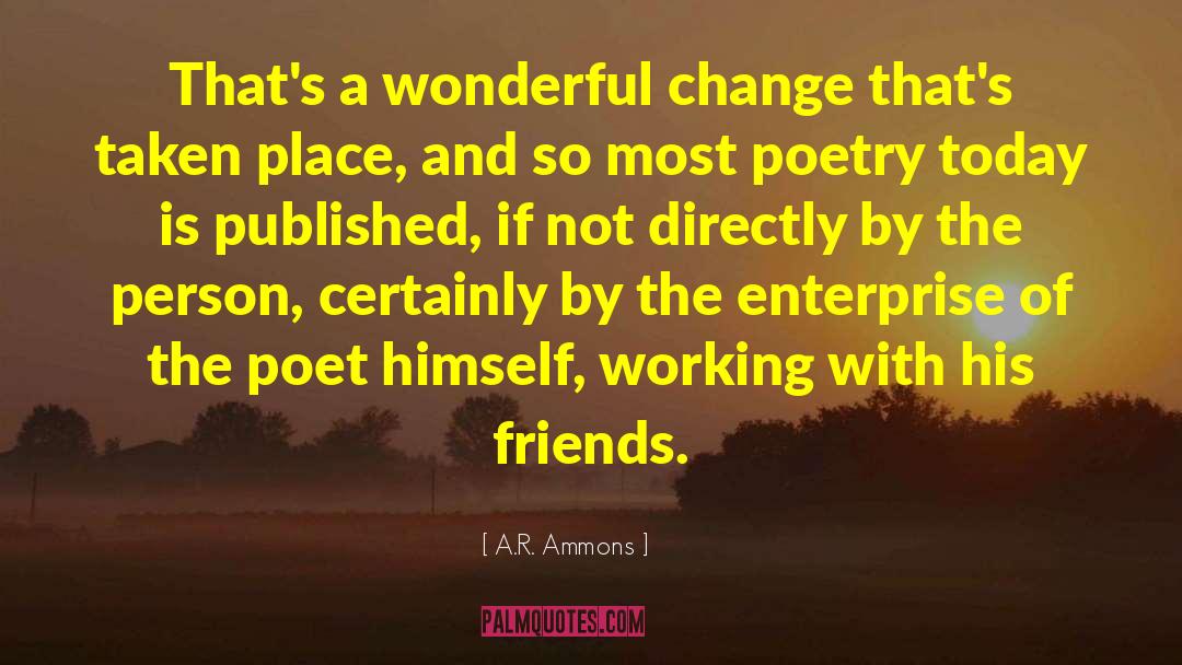 Eternal Change quotes by A.R. Ammons