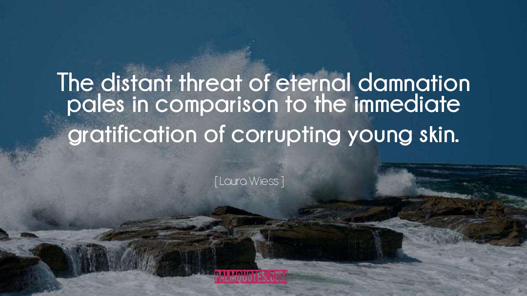 Eternal Damnation quotes by Laura Wiess