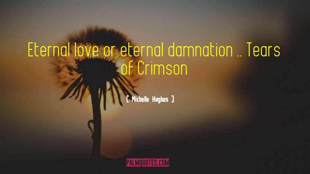Eternal Damnation quotes by Michelle Hughes