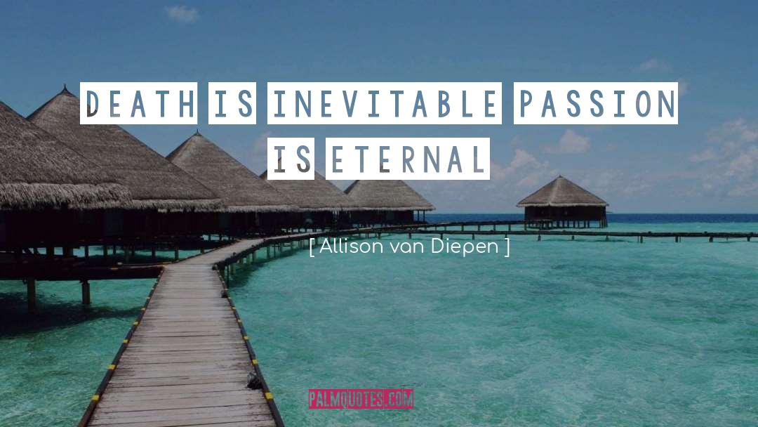 Eternal Death quotes by Allison Van Diepen