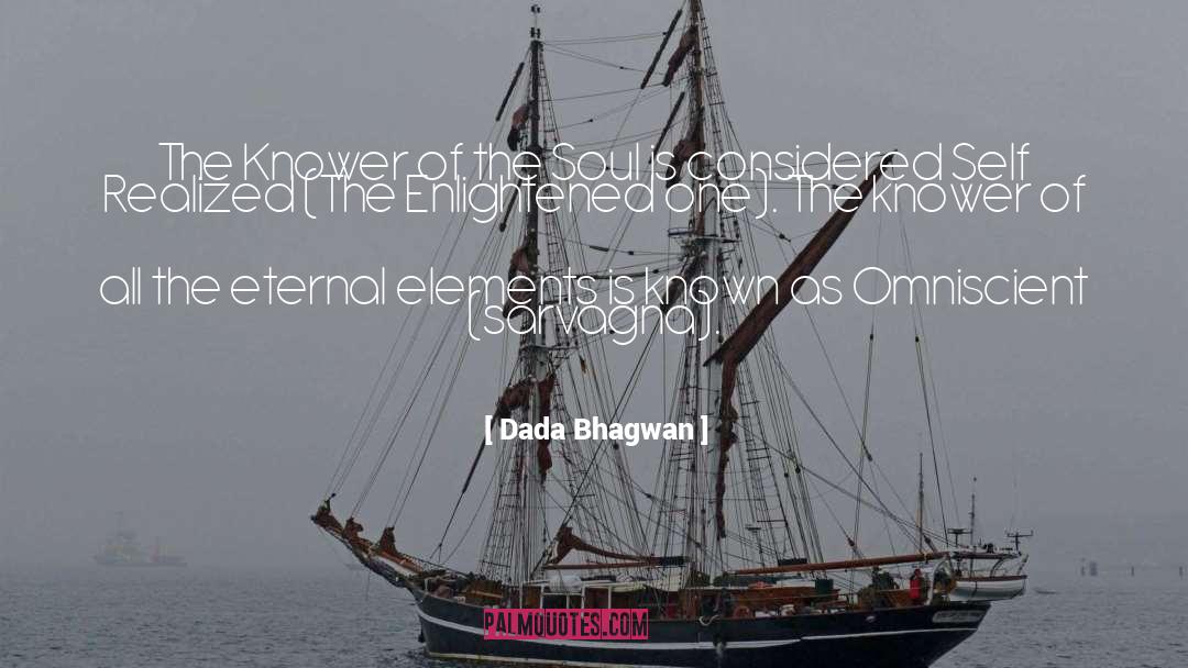 Eternal Elements quotes by Dada Bhagwan