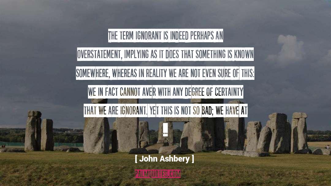 Eternal Eternity quotes by John Ashbery