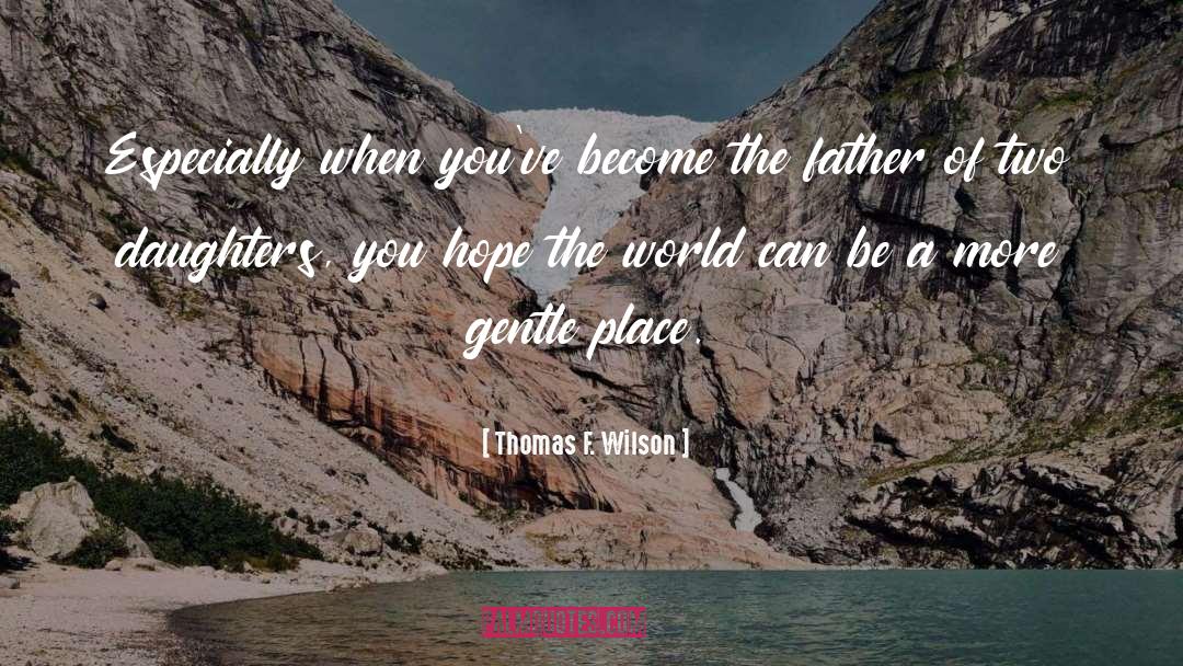 Eternal Father quotes by Thomas F. Wilson