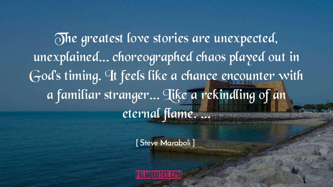 Eternal Flame quotes by Steve Maraboli