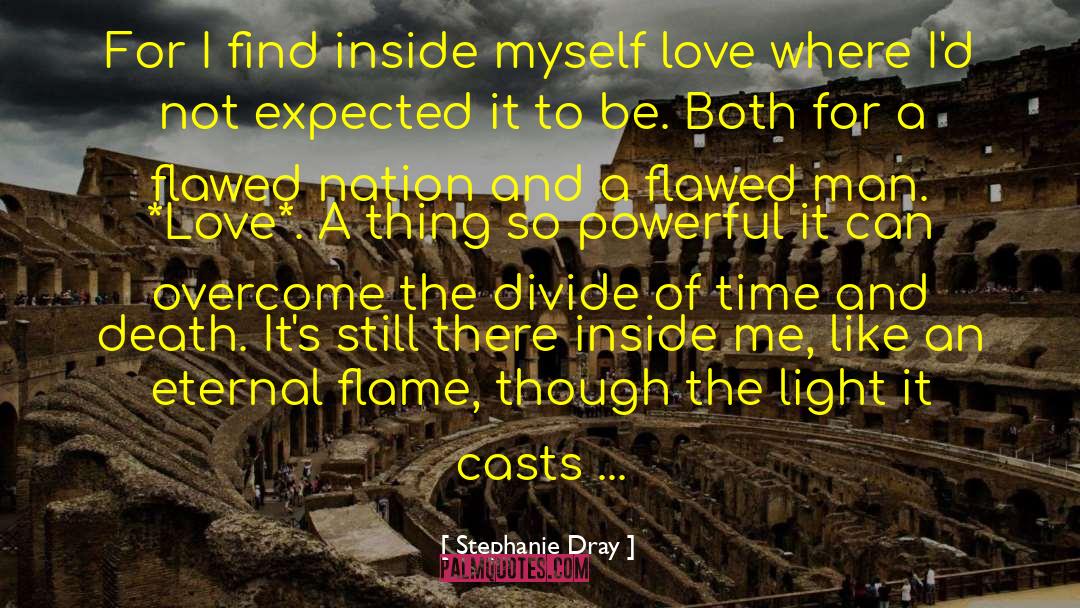 Eternal Flame quotes by Stephanie Dray