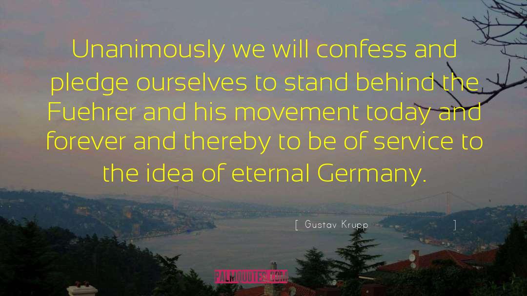 Eternal Friendship quotes by Gustav Krupp