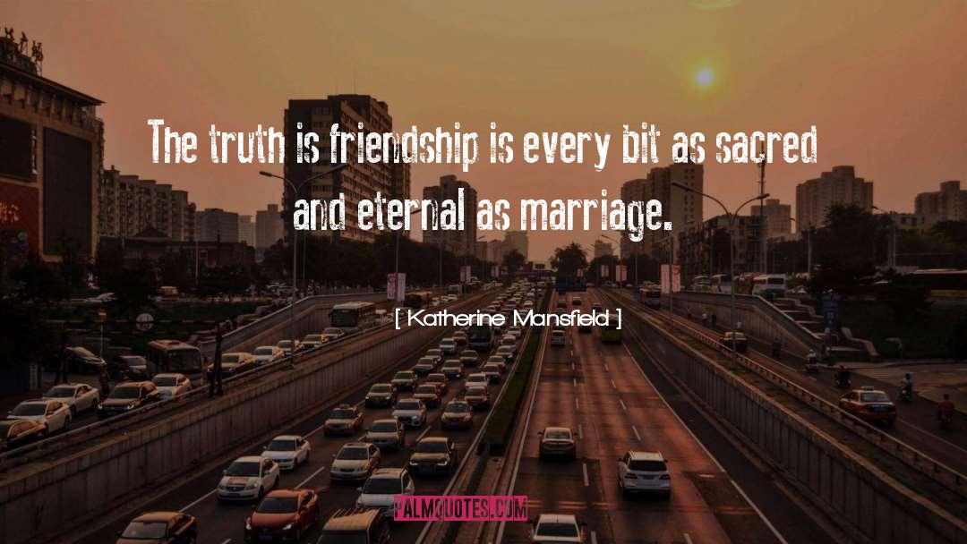 Eternal Friendship quotes by Katherine Mansfield