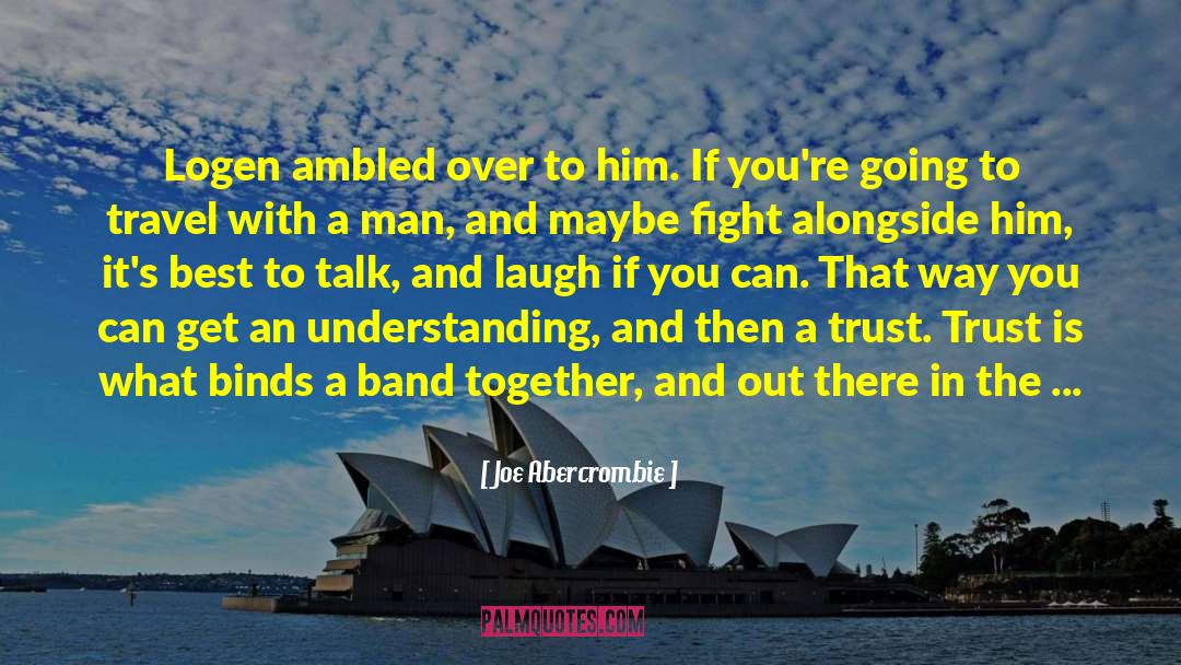 Eternal Friendship quotes by Joe Abercrombie
