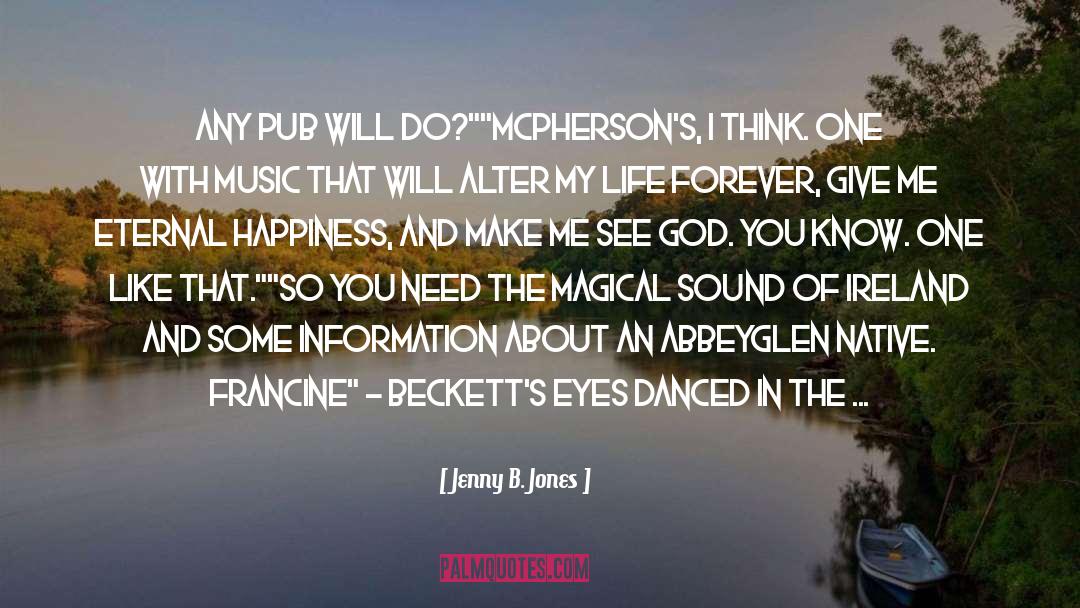 Eternal Happiness quotes by Jenny B. Jones
