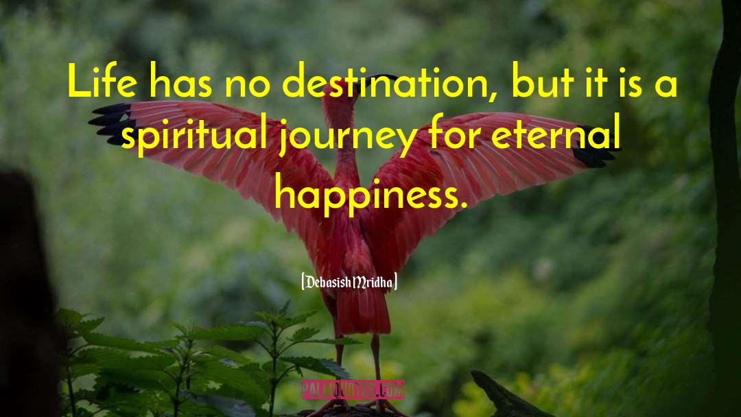 Eternal Happiness quotes by Debasish Mridha