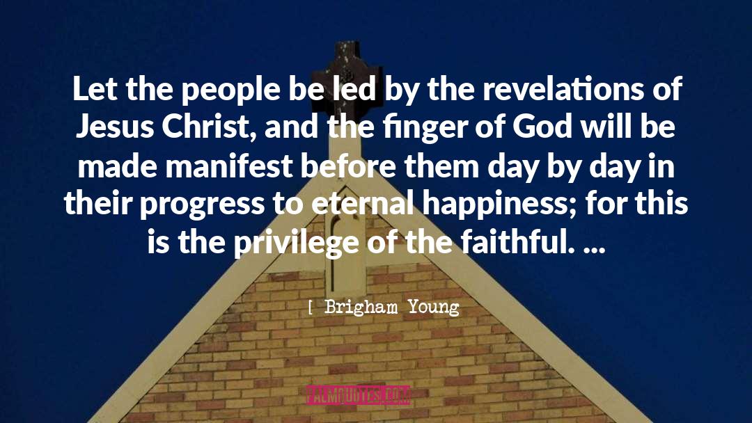 Eternal Happiness quotes by Brigham Young