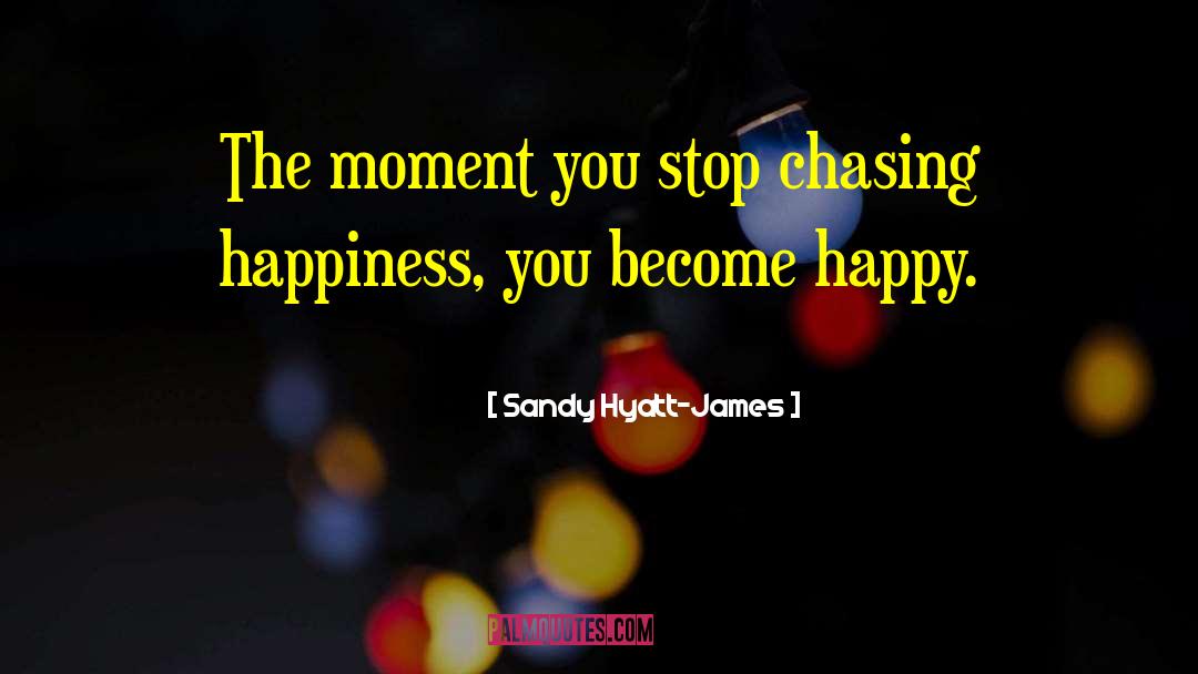 Eternal Happiness quotes by Sandy Hyatt-James