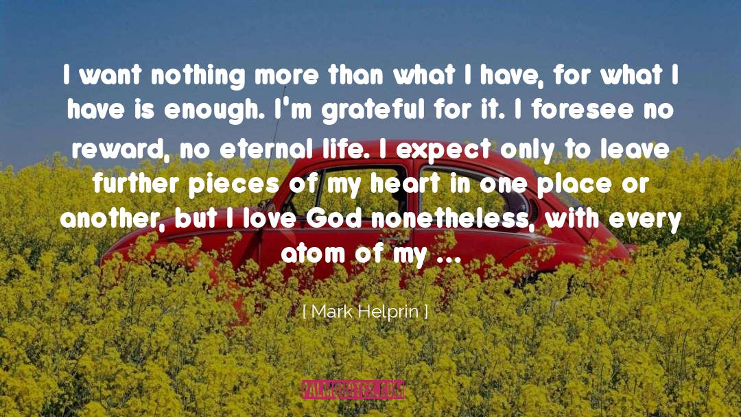 Eternal Life quotes by Mark Helprin