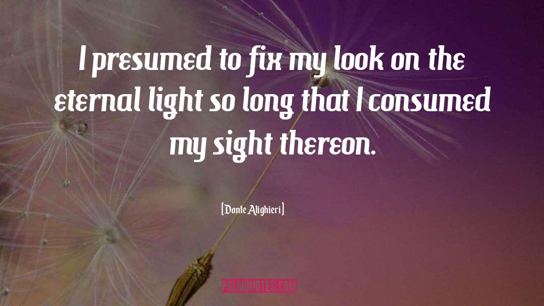 Eternal Light quotes by Dante Alighieri