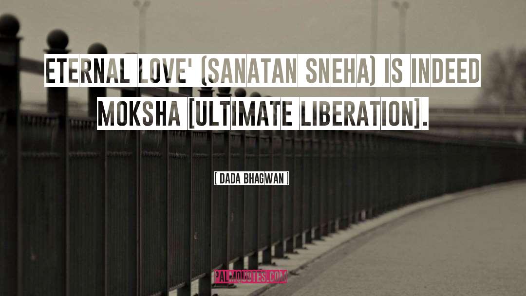 Eternal Love quotes by Dada Bhagwan