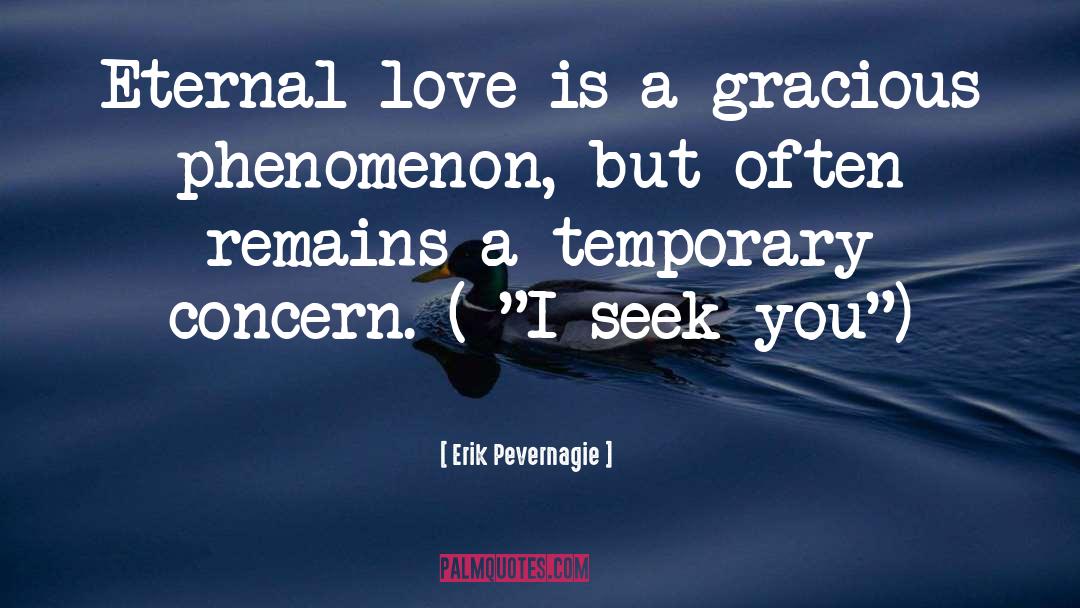 Eternal Love quotes by Erik Pevernagie