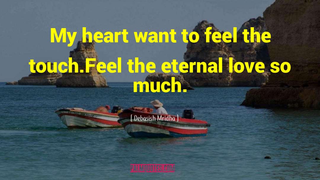 Eternal Love quotes by Debasish Mridha