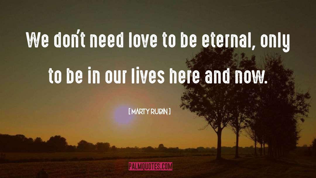 Eternal Love quotes by Marty Rubin